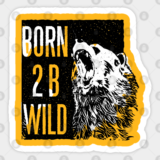 Born To Be Wild Sticker by TomCage